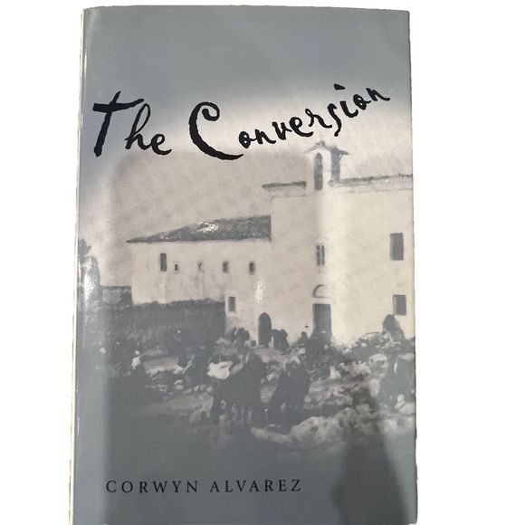 The Conversion by Corwyn Alvarez (2000, Hardcover) - Picture 1 of 3